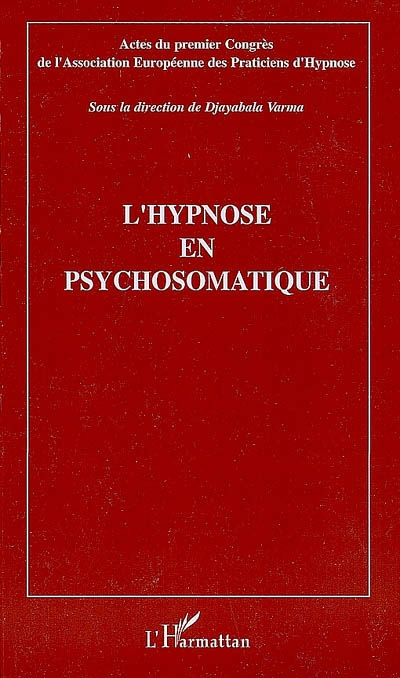 L'hypnose en psychosomatique : actes du premier Congrès de l'Association européenne des praticiens d