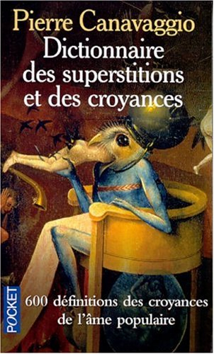 Dictionnaire des superstitions et des croyances