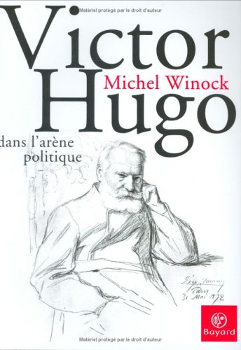 Victor Hugo : dans l'arène politique