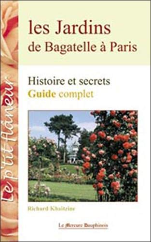 Les jardins de Bagatelle à Paris : histoire et secrets, guide complet
