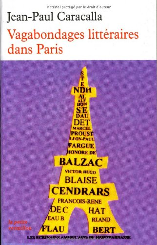 Vagabondages littéraires parisiens : François René de Chateaubriand, Stendhal, Honoré de Balzac, Vic
