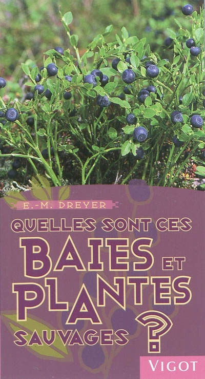 Quelles sont ces baies et plantes sauvages ?