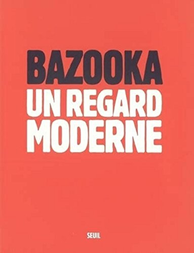 Bazooka, un regard moderne