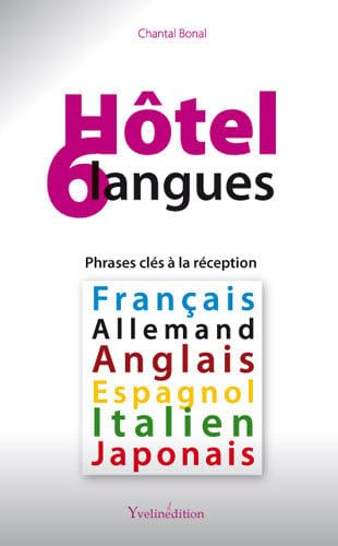 Hôtel, réception en six langues : français, allemand, anglais, espagnol, italien, japonais