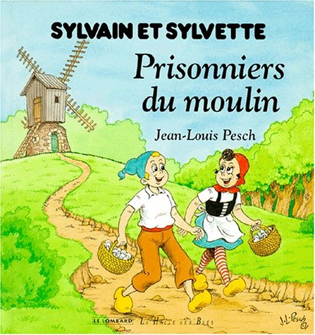 Sylvain et Sylvette. Prisonniers du moulin