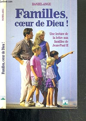 Familles, coeur de Dieu ! : une lecture de la Lettre aux familles de Jean-Paul II