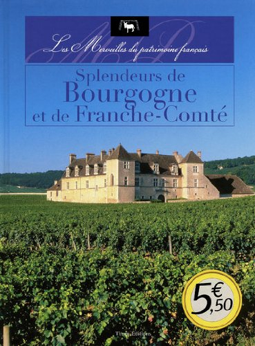 Splendeurs de Bourgogne et de Franche-Comté