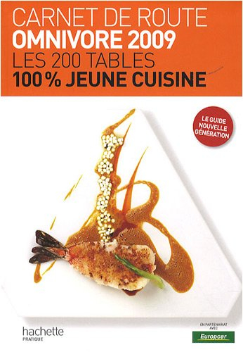 Carnet de route Omnivore 2009 : les 200 tables 100% jeune cuisine