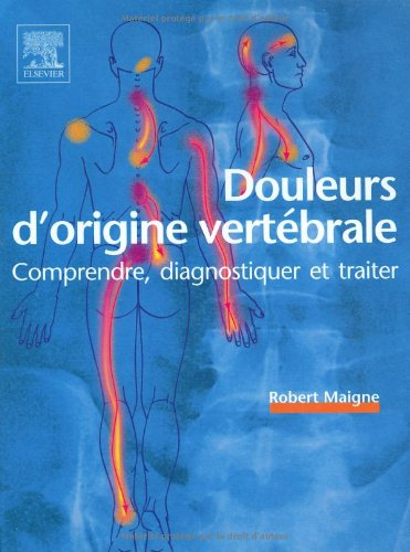 Douleurs d'origine vertébrale : comprendre, diagnostiquer et traiter