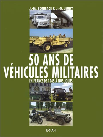 50 ans de véhicules militaires. Vol. 1