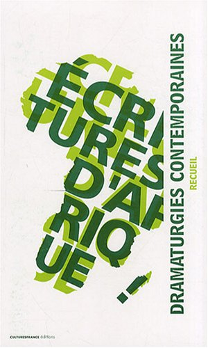 Ecritures d'Afrique : dramaturgies contemporaines : recueil