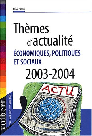 thèmes d'actualité économiques, politiques et sociaux 2003-2004