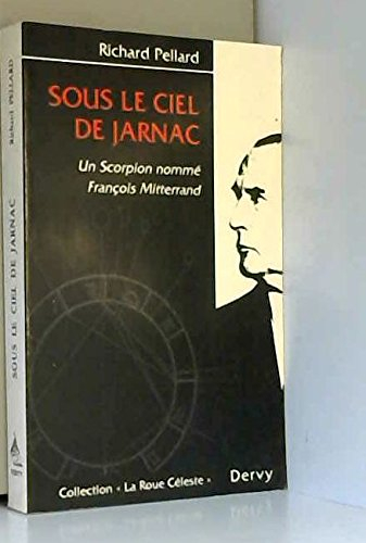Sous le ciel de Jarnac : un Scorpion nommé François Mitterrand