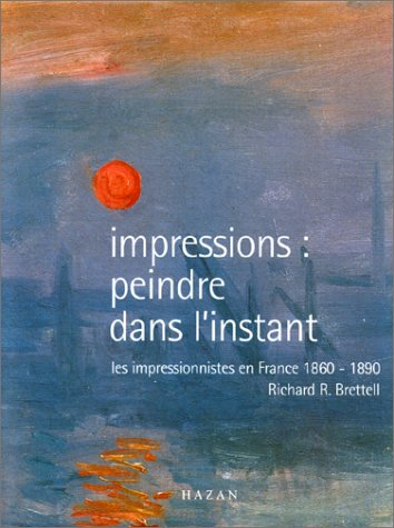 Impressions, peindre dans l'instant : les impressionnistes en France 1860-1890 : exposition, Londres