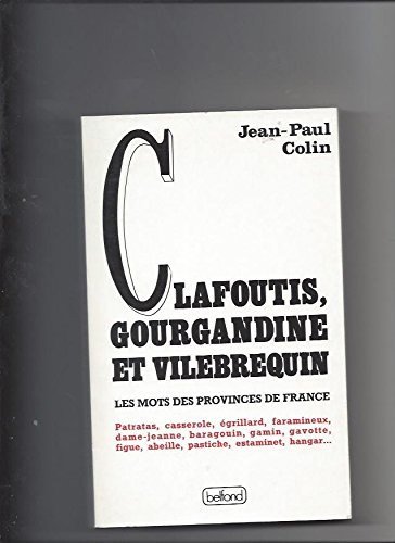 Clafoutis, gourgandine et vilbrequin : les mots des provinces de France