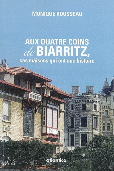 Aux quatre coins de Biarritz, ces maisons qui ont une histoire