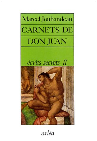 Ecrits secrets. Vol. 2. Carnets de Don Juan