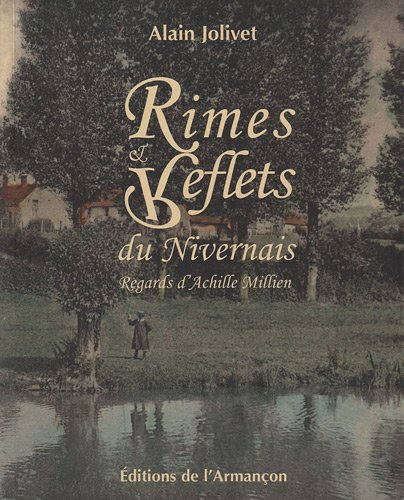 Rimes et reflets du Nivernais : regards d'Achille Millien