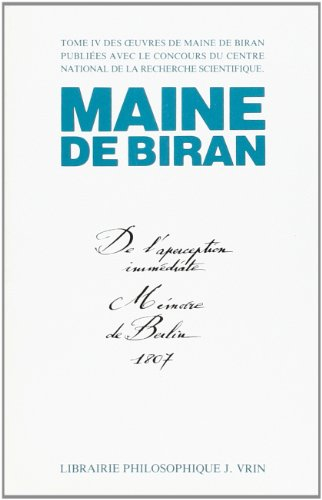 Maine de Biran, oeuvres. Vol. 6. De l'aperception immédiate : mémoire de Berlin 1807