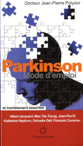 Parkinson, mode d'emploi : et tremblement essentiel