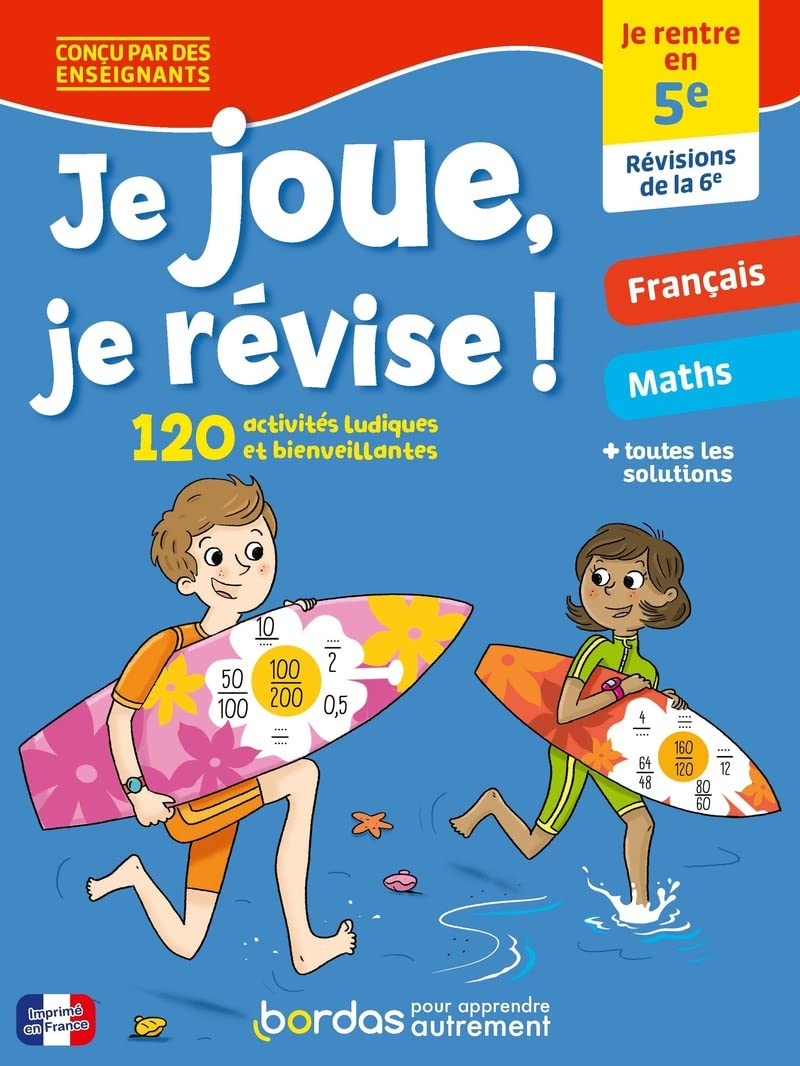 Je joue, je révise ! : je rentre en 5e, révisions de la 6e : 120 activités ludiques et bienveillante