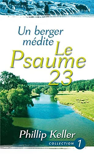 Un berger MÉDITE LE PSAUME 23 (Nvelle éd.)