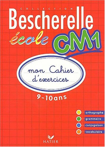Bescherelle Ecole CM1 : Mon cahier d'exercices 2002