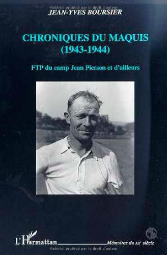 Chroniques du maquis (1943-1944) : FTP du camp Jean Pierson et d'ailleurs