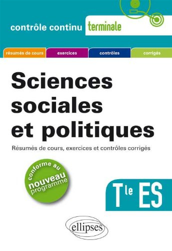 Sciences sociales et politiques, terminale ES : résumés de cours, exercices et contrôles corrigés : 