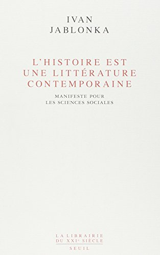 L'histoire est une littérature contemporaine : manifeste pour les sciences sociales