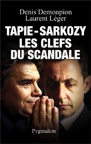 Tapie-Sarkozy, les clefs du scandale
