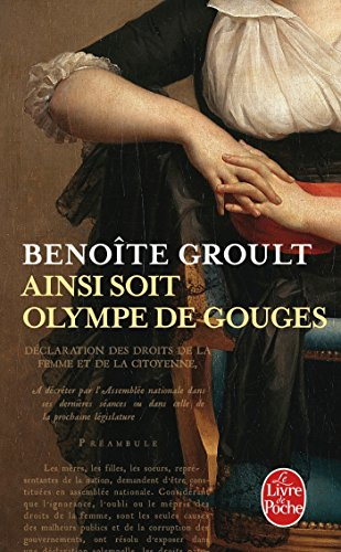 Ainsi soit Olympe de Gouges : la Déclaration des droits de la femme et autres textes politiques