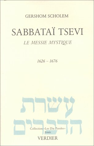 Sabbataï Tsevi : le messie mystique, 1626-1676