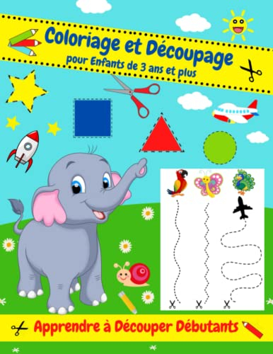 Coloriage et Découpage pour Enfants de 3 ans et plus: Apprendre a Découper Débutants | 50 pages a co