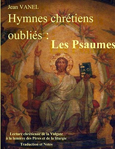 Hymnes chrétiens oubliés : Les Psaumes