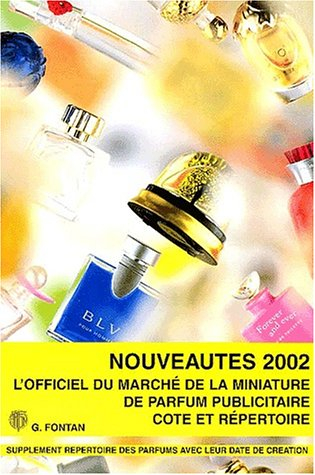 Nouveautés 2002 : l'officiel du marché de la miniature de parfum publicitaire : supplément répertoir