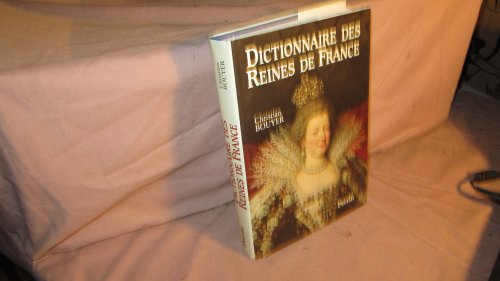 dictionnaire des reines de france