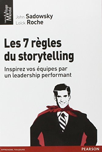Les 7 règles du storytelling : inspirez vos équipes par un leadership performant