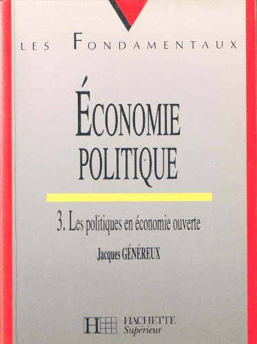 economie politique, tome 3 : les politiques en économie ouverte