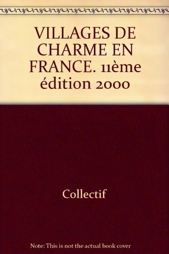 villages de charme en france. 11ème édition 2000