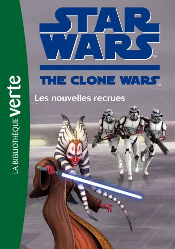 Star Wars : the clone wars. Vol. 15. Les nouvelles recrues