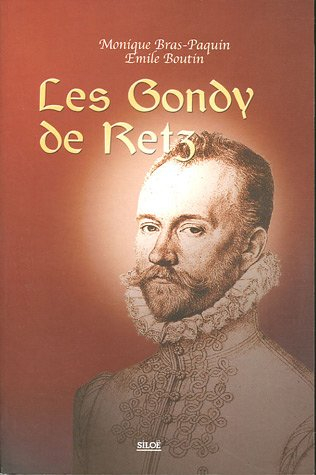 Les Gondy de Retz : un prestigieux destin