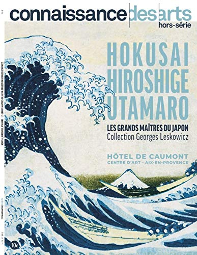 Hokusai, Hiroshige, Utamaro, les grands maîtres du Japon : collection Georges Leskowicz : hôtel de C