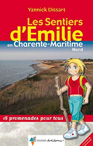 Les sentiers d'Emilie en Charente-Maritime Nord : 18 promenades pour tous