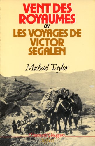 Vent des royaumes ou Les voyages de Victor Segalen