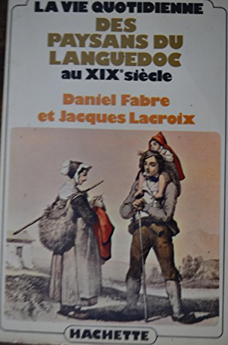 La Vie quotidienne des paysans du Languedoc au 19e siècle