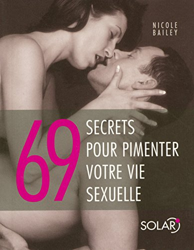 69 secrets pour pimenter votre vie sexuelle