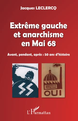 Extrême gauche et anarchisme en mai 68 : avant, pendant, après : 50 ans d'histoire