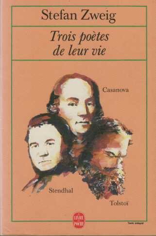 Trois poètes de leur vie : Stendhal, Casanova, Tolstoï