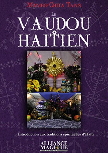 Le vaudou haïtien : introduction aux traditions spirituelles d'Haïti